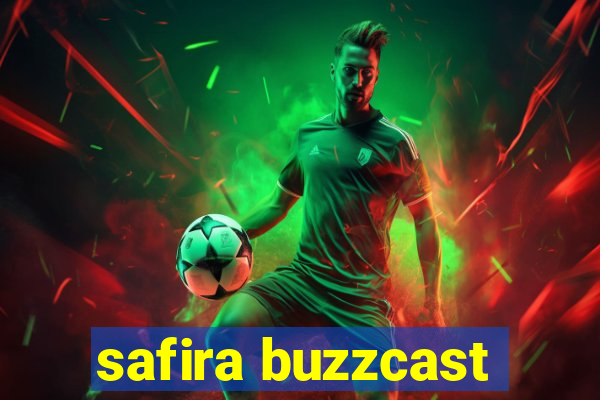 safira buzzcast